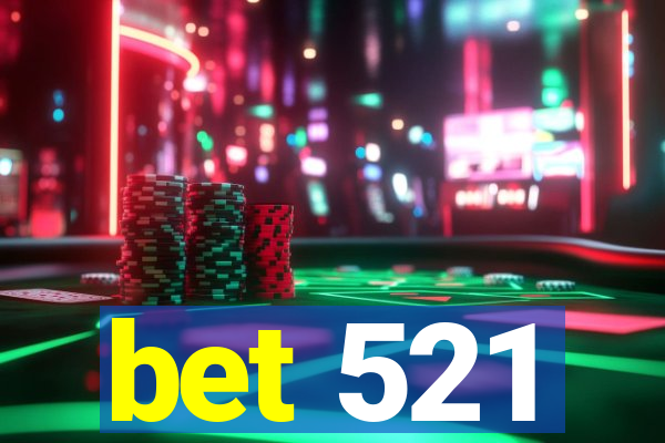 bet 521